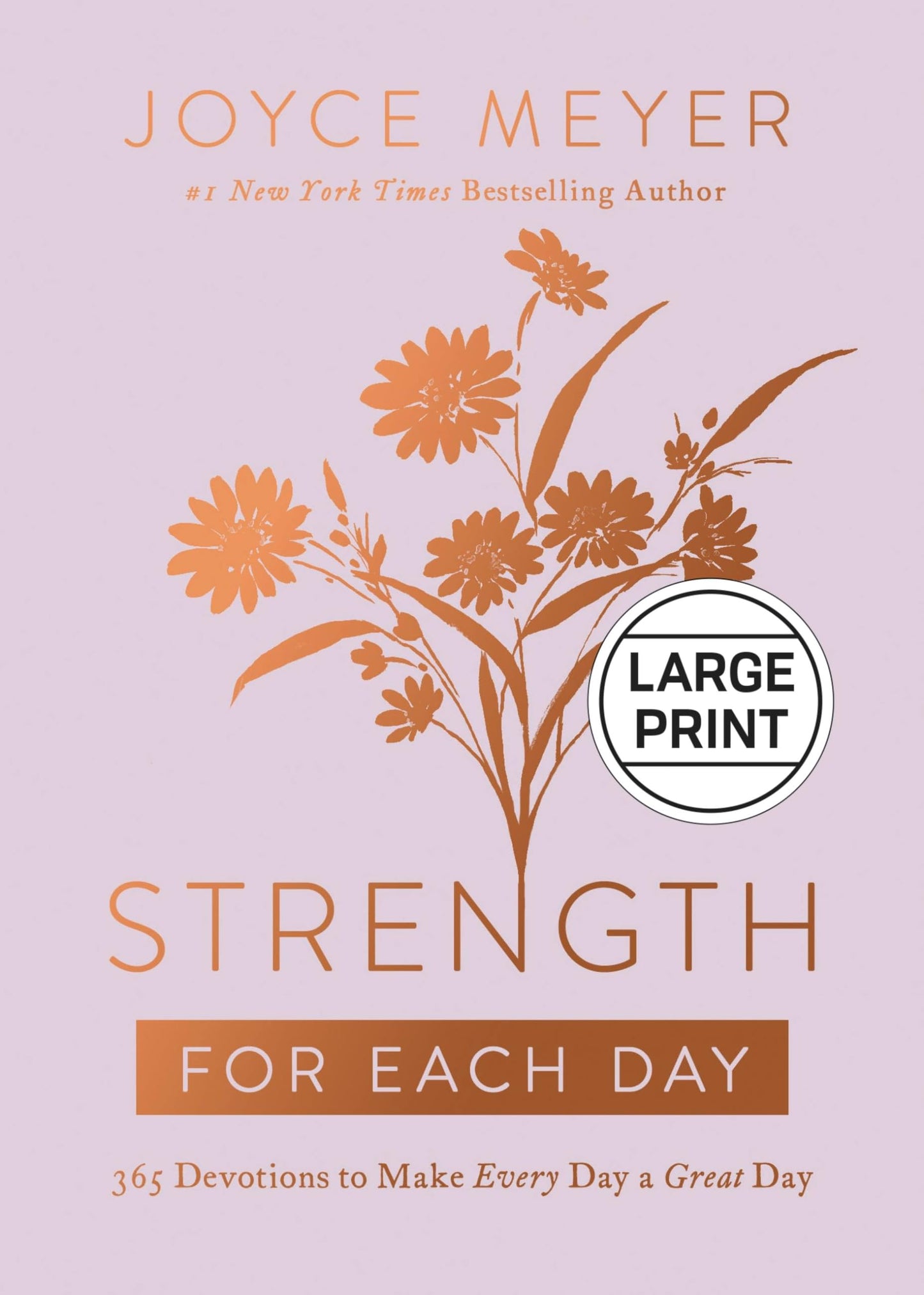 Strength for Each Day: 365 Devotions to Make Every Day a Gre