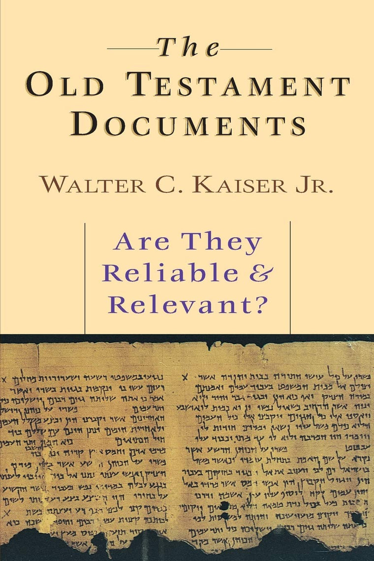 The Old Testament Documents: Are They Reliable Relevant?