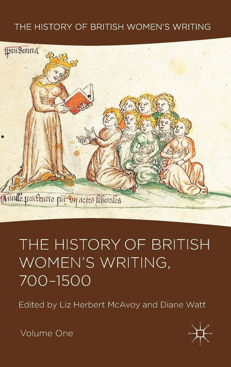 The History of British Women's Writing, 700-1500: Volume One