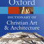 The Oxford Dictionary of Christian Art and Architecture (Oxford Quick Reference)