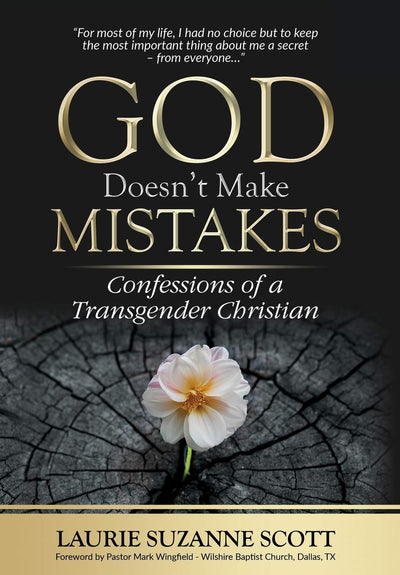 God Doesn't Make Mistakes: Confessions of a Transgender Christian