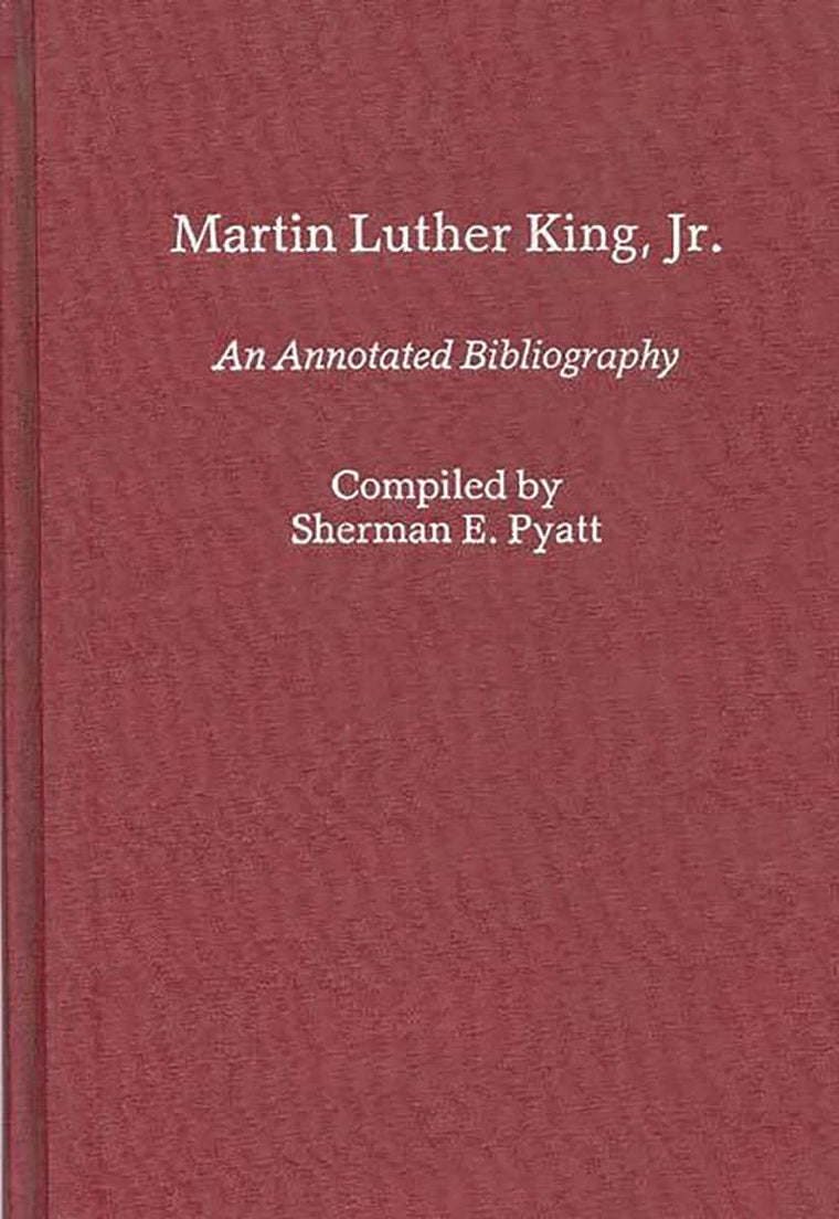Martin Luther King, Jr An Annotated Bibliography (Bibliographies and Indexes in Afro-American and African Studies)