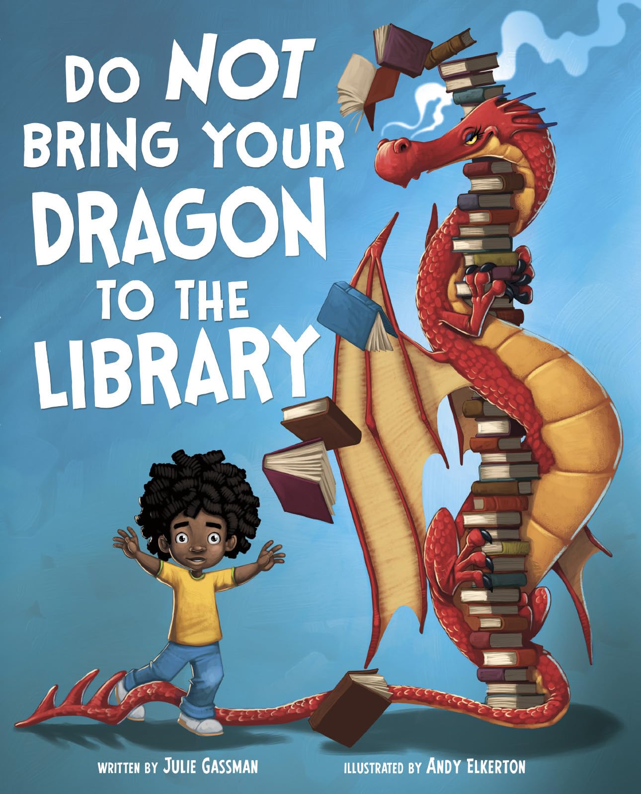 Do Not Bring Your Dragon to the Library (Do Not Take Your Dragon...)