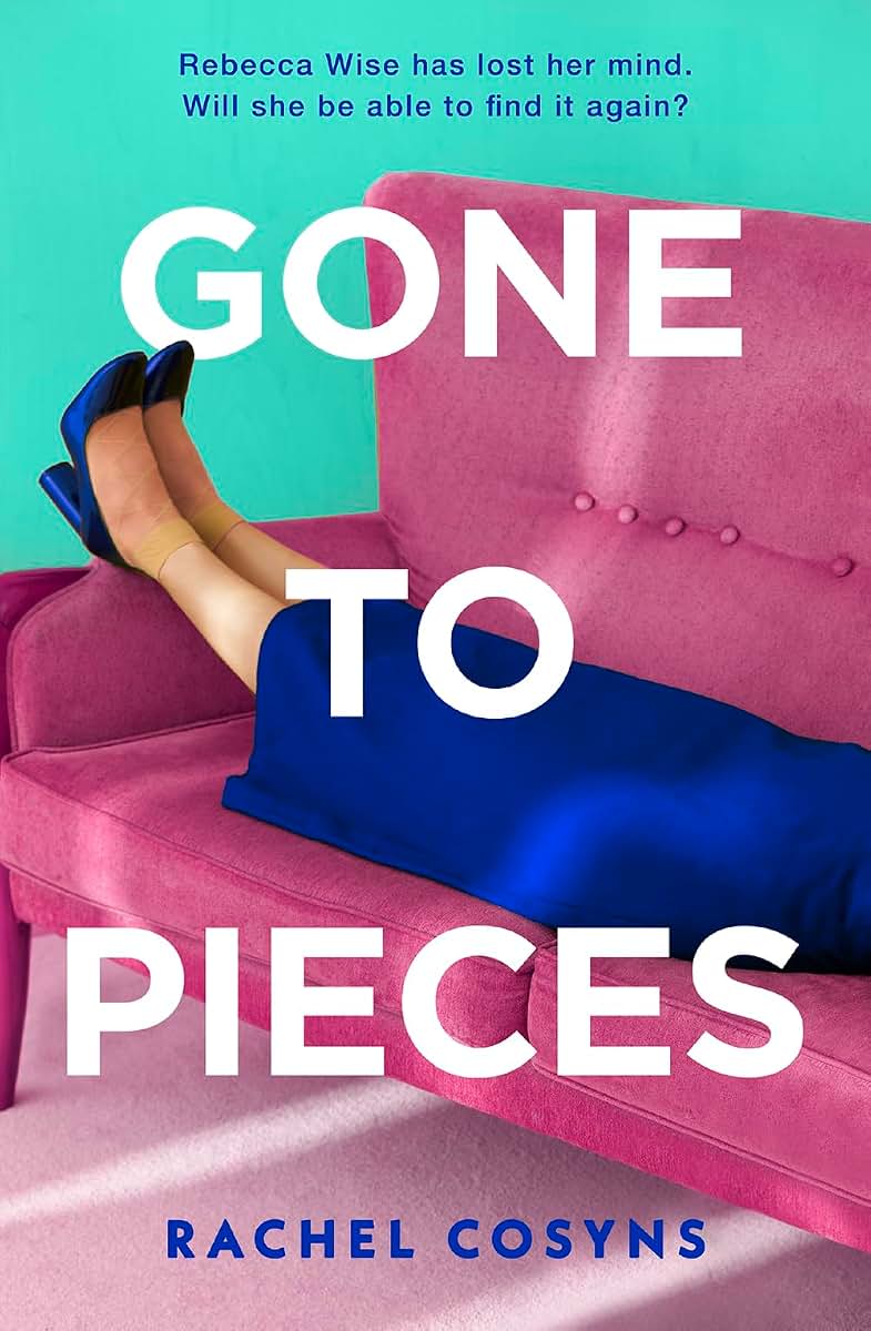 Gone to Pieces: An unforgettable fiction debut for 2024, sharp, funny, vulnerable, perfect for fans of Sorrow and Bliss, Fleabag and The Bell Jar