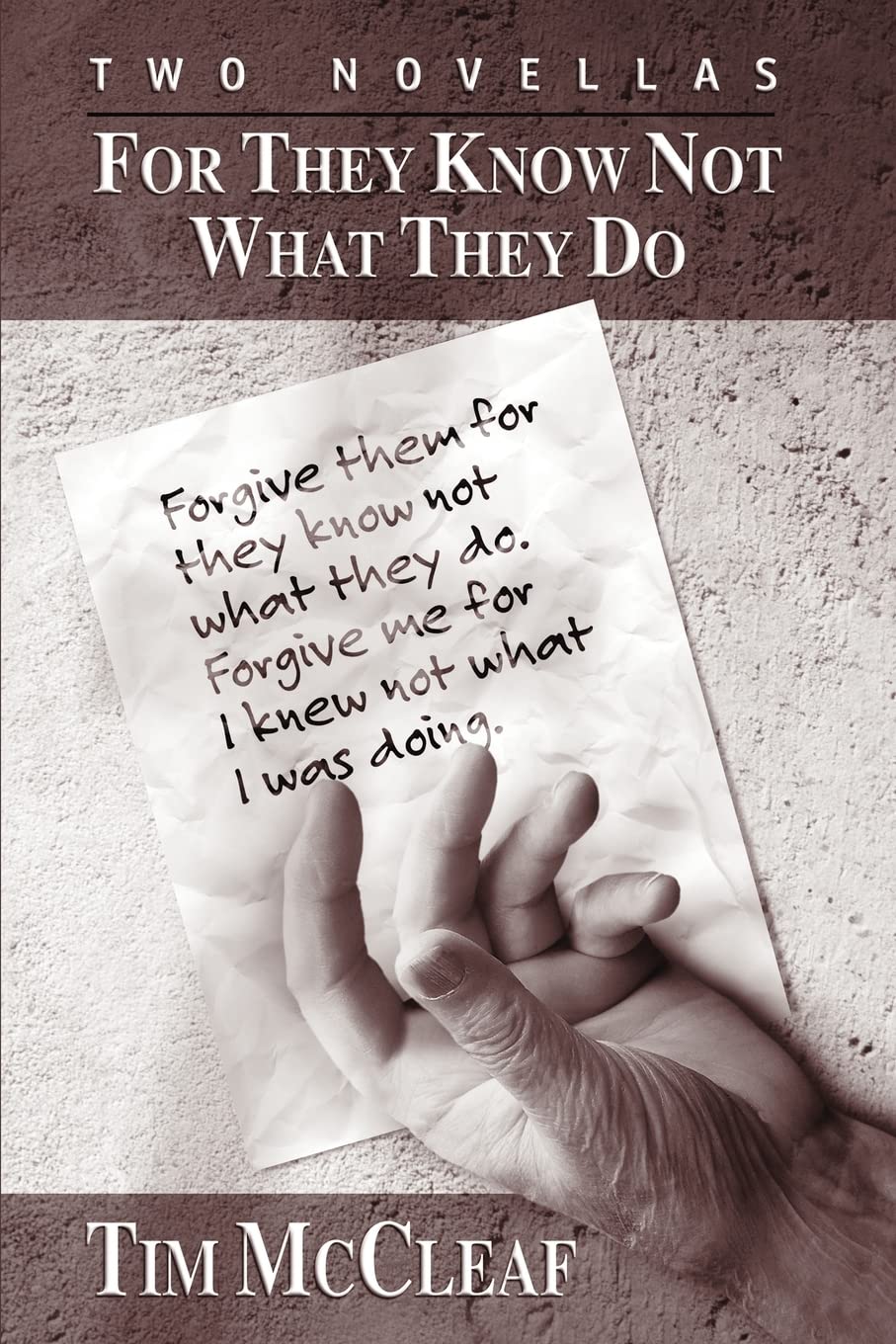 For They Know Not What They Do: Two Novellas