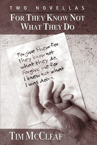 For They Know Not What They Do: Two Novellas