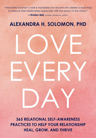 Love Every Day: 365 Relational Self-Awareness Practices