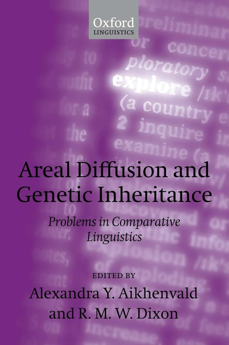 Areal Diffusion and Genetic Inheritance: Problems in Comparative Linguistics (Explorations in Linguistic Typology)