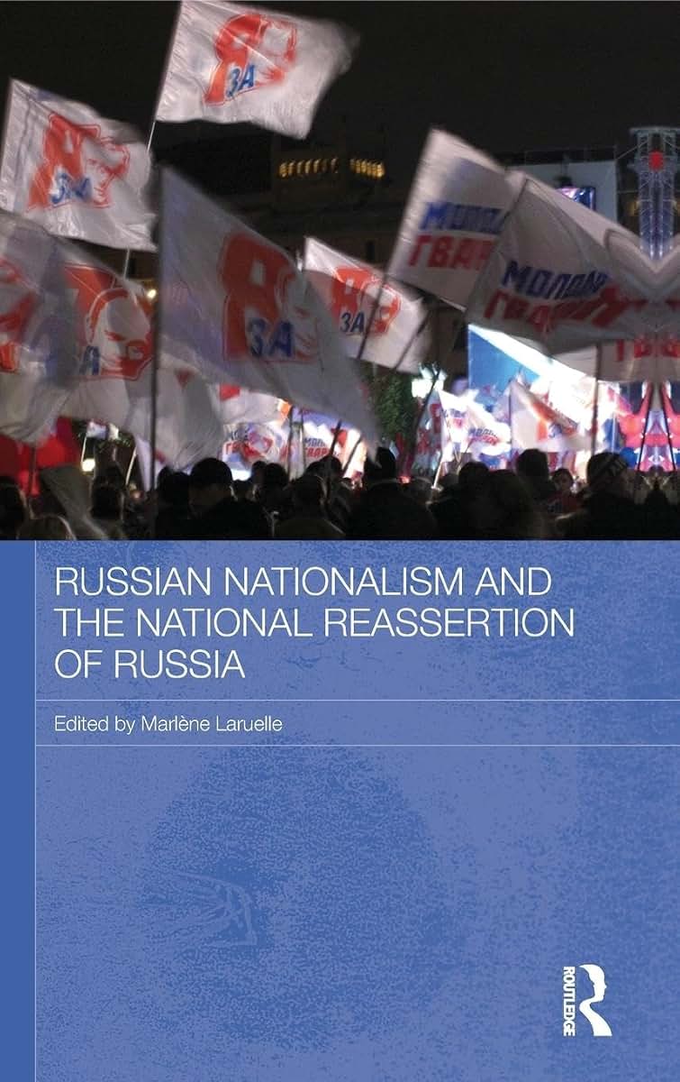 Russian Nationalism and the National Reasseration of Russia (Routledge Contemporary Russia and Eastern Europe Series)