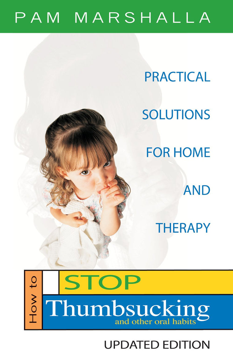 How to Stop Thumbsucking (and Other Oral Habits): Practical Solutions for Home and Therapy