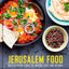 Jerusalem Food: Bold Flavors from the Middle East and Beyond