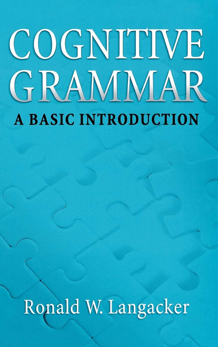Cognitive Grammar: An Introduction