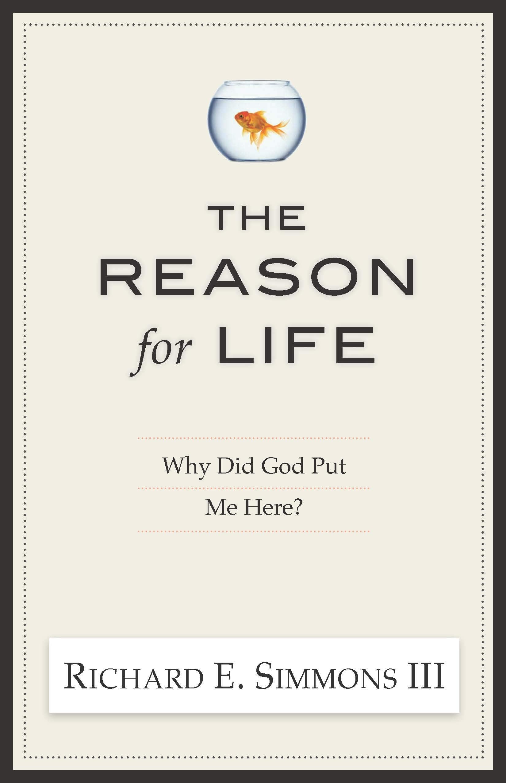 The Reason For Life: Why Did God Put Me Here?