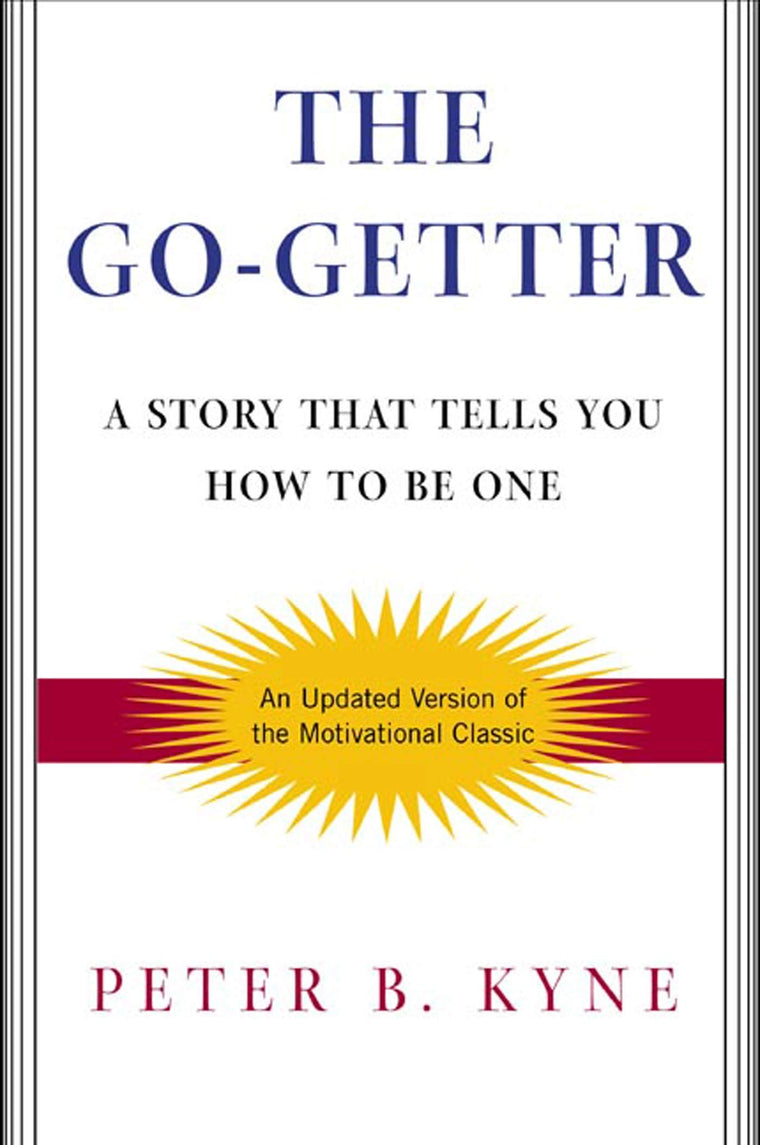 The Go-Getter: A Story That Tells You How To Be One