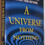A Universe from Nothing: Why There Is Something Rather than Nothing