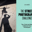 The Street Photography Challenge: 50 Tips, Tricks and Ideas to Reinvent Your Photography