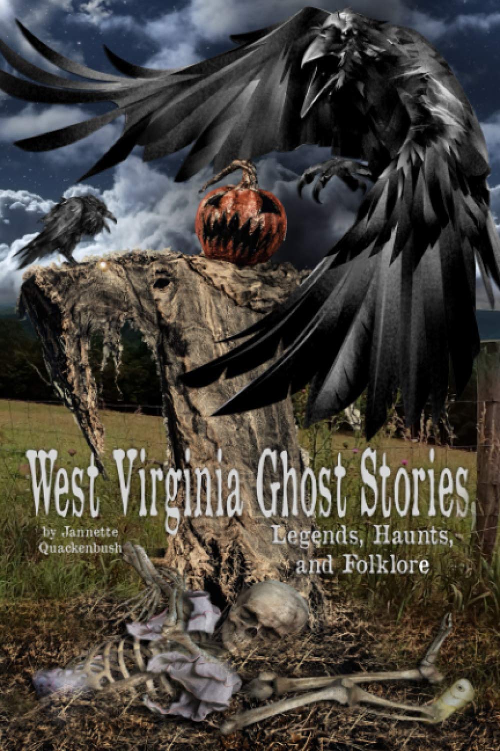 West Virginia Ghost Stories, Legends, Haunts, and Folklore (Ghost Stories and Haunted Tales)