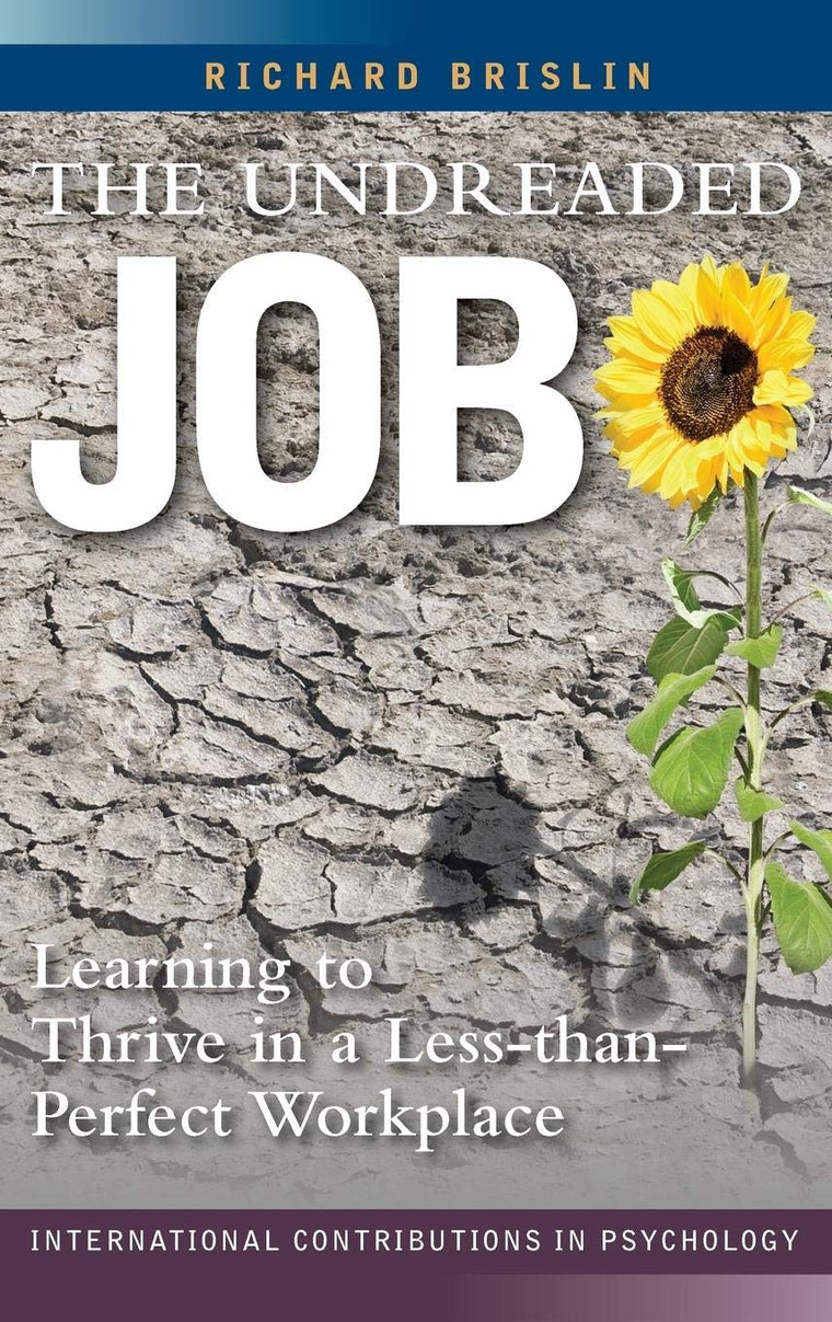 The Undreaded Job: Learning to Thrive in a Less-than-Perfect Workplace (International Contributions in Psychology)