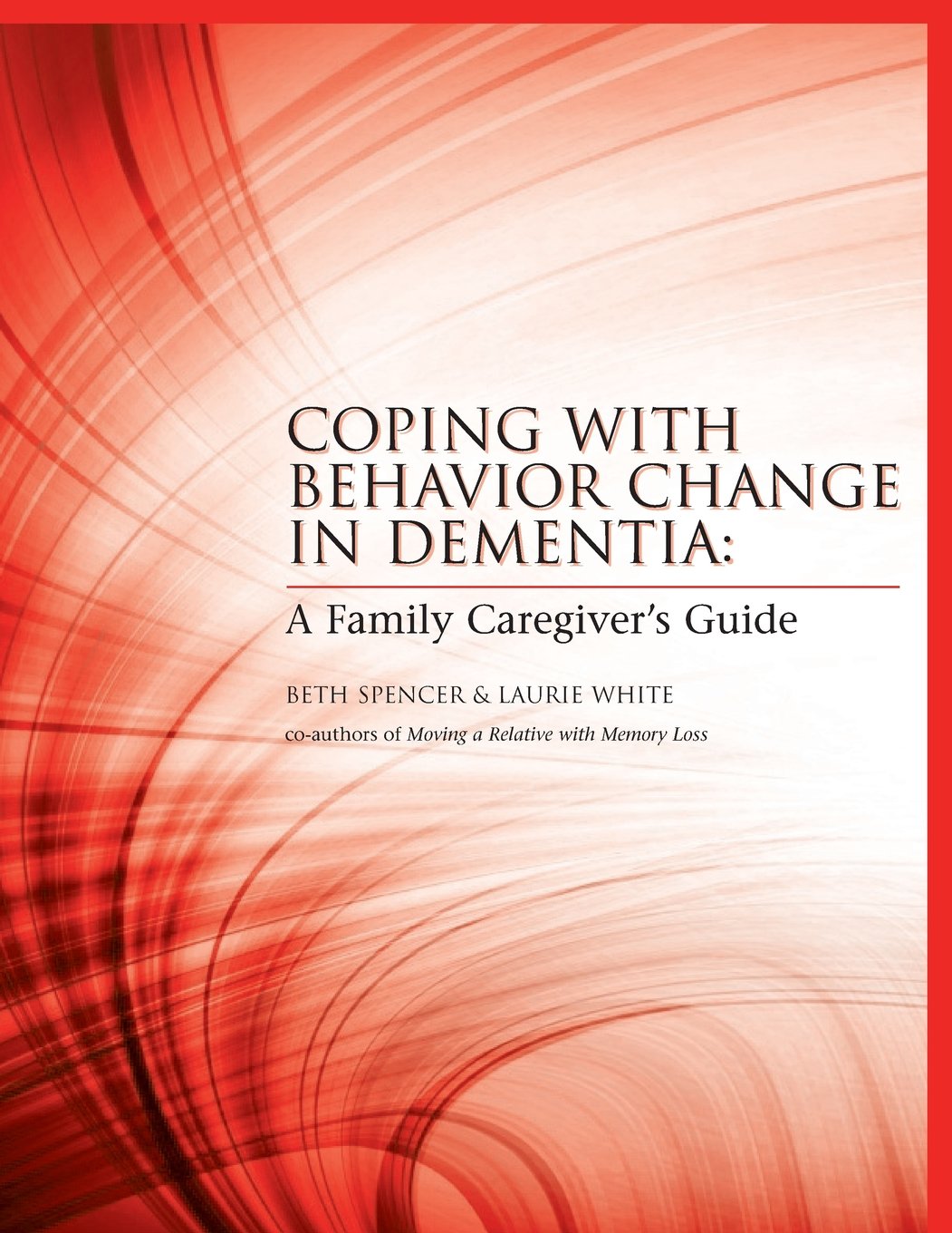 Coping with Behavior Change in Dementia: A Family Caregiver's Guide