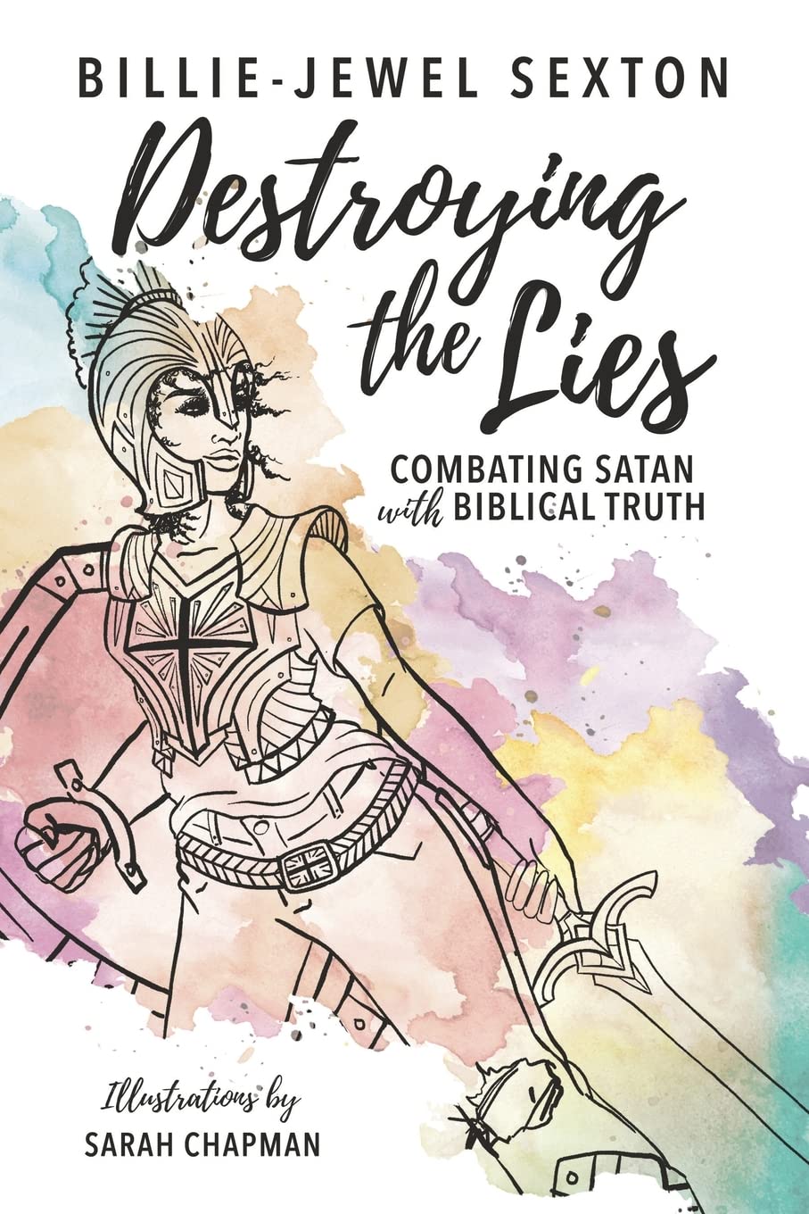 Destroying the Lies: Combating Satan with Biblical Truth