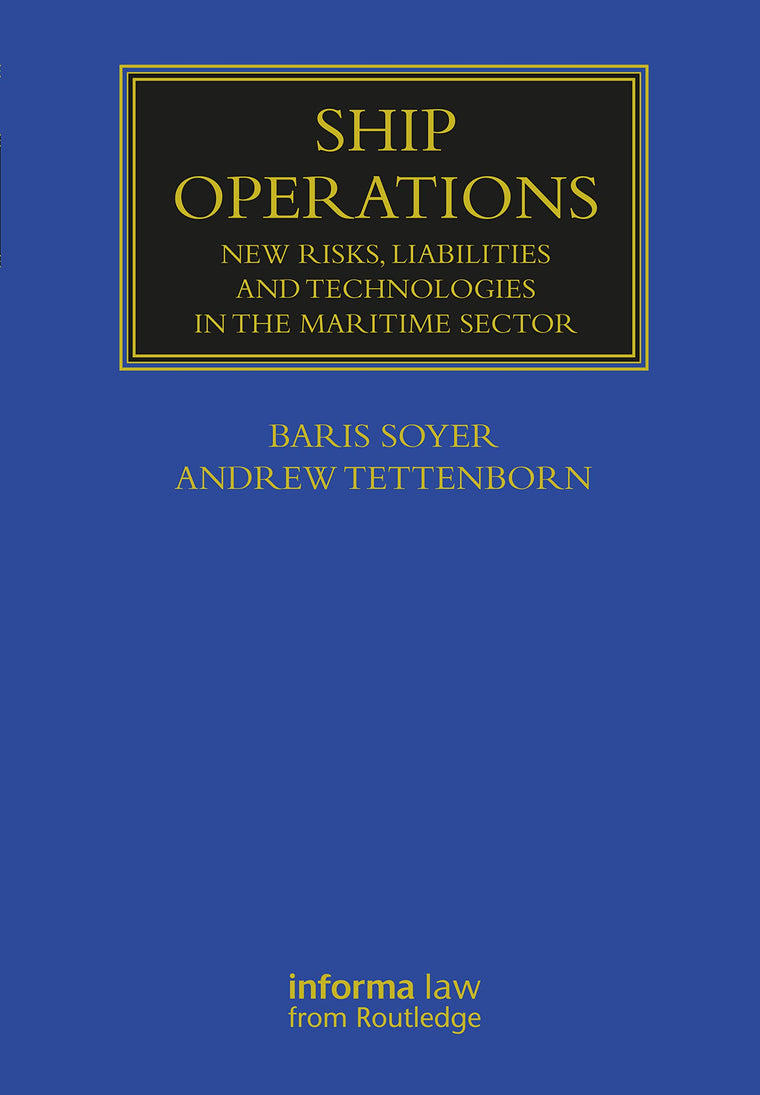 Ship Operations: New Risks, Liabilities and Technologies in the Maritime Sector (Maritime and Transport Law Library)