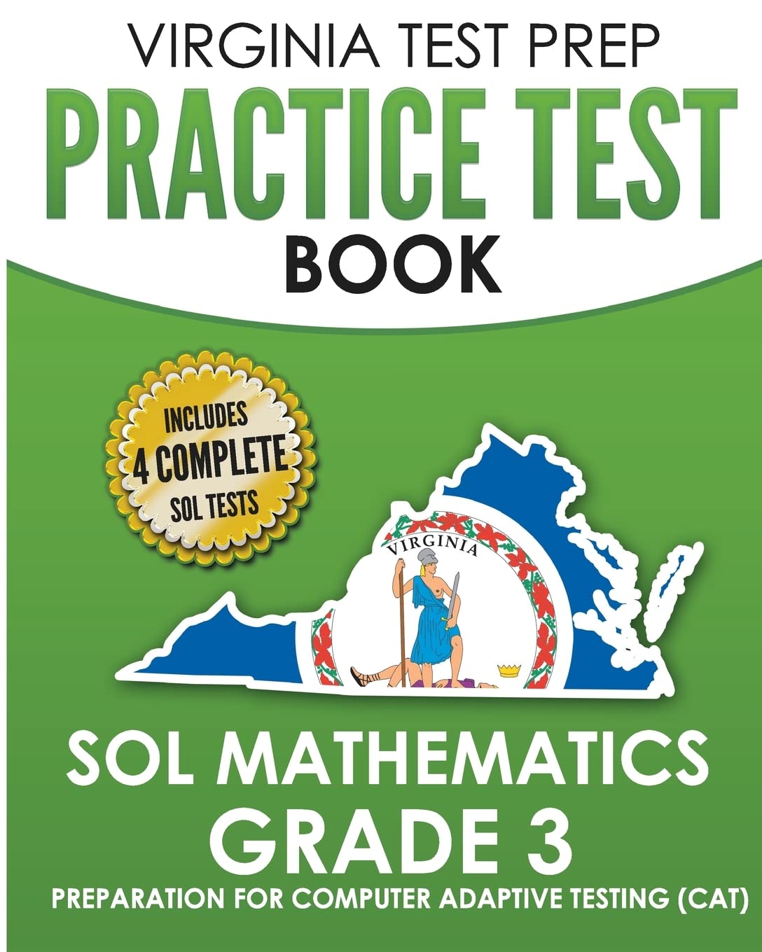 VIRGINIA TEST PREP Practice Test Book SOL Mathematics Grade 3: Includes Four SOL Math Practice Tests