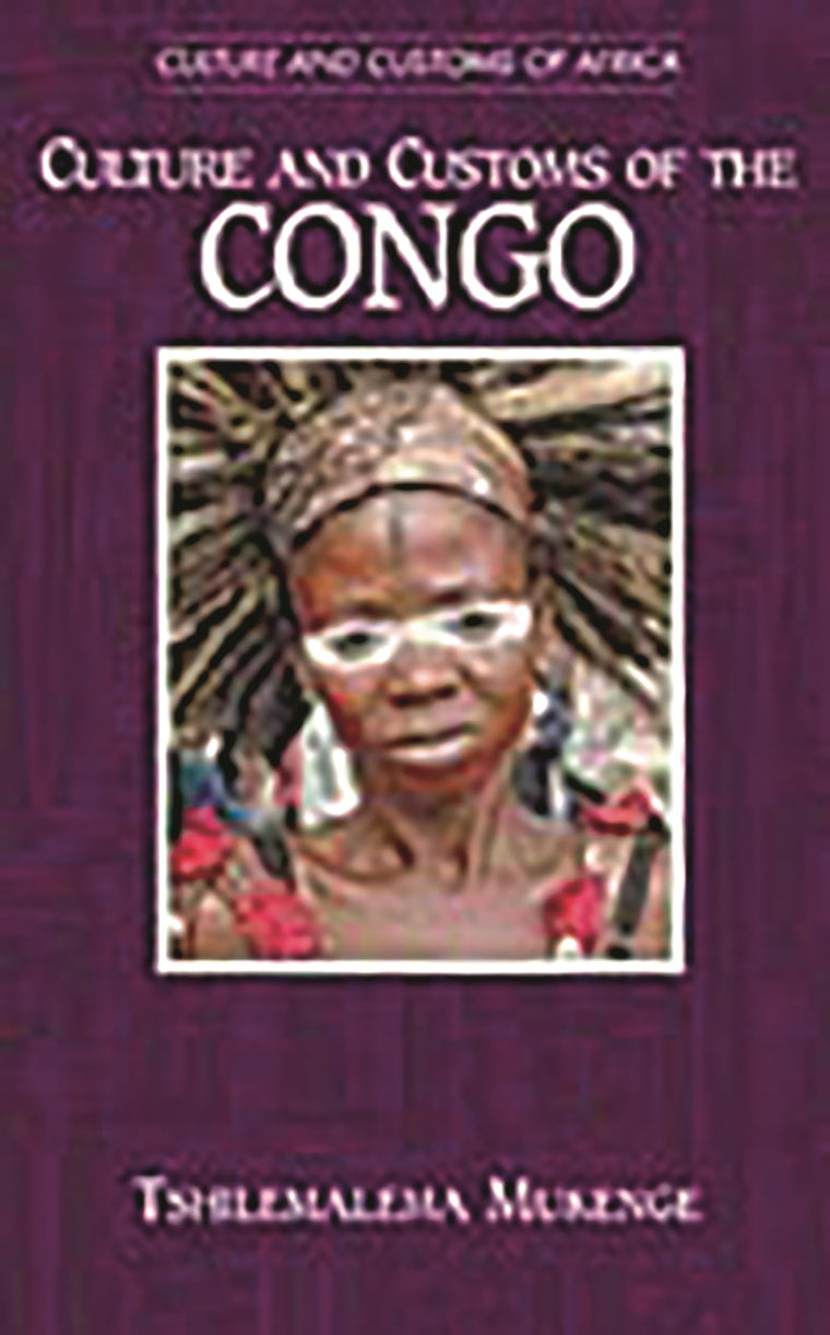 Culture and Customs of the Congo (Culture and Customs of Africa)
