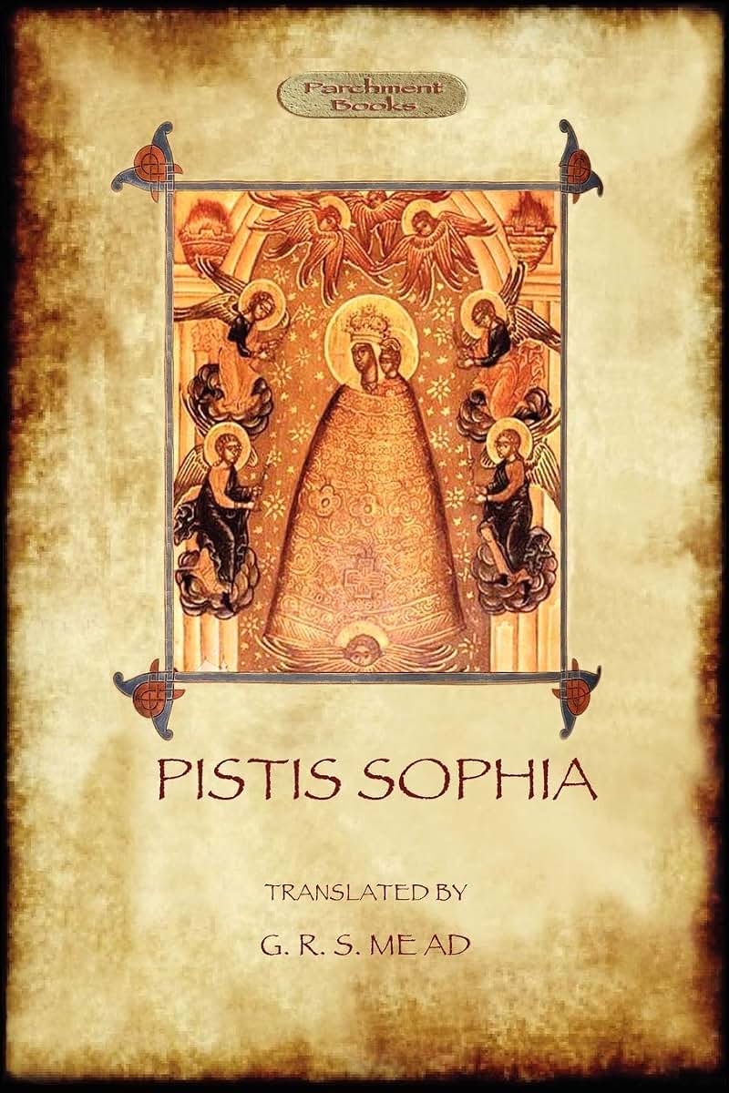 Pistis Sophia: a gnostic scripture