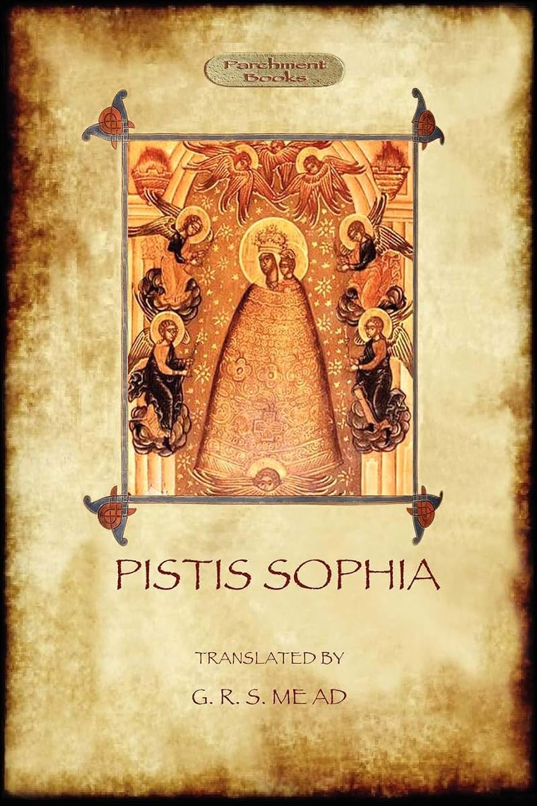 Pistis Sophia: a gnostic scripture