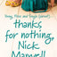 Thanks for Nothing, Nick Maxwell