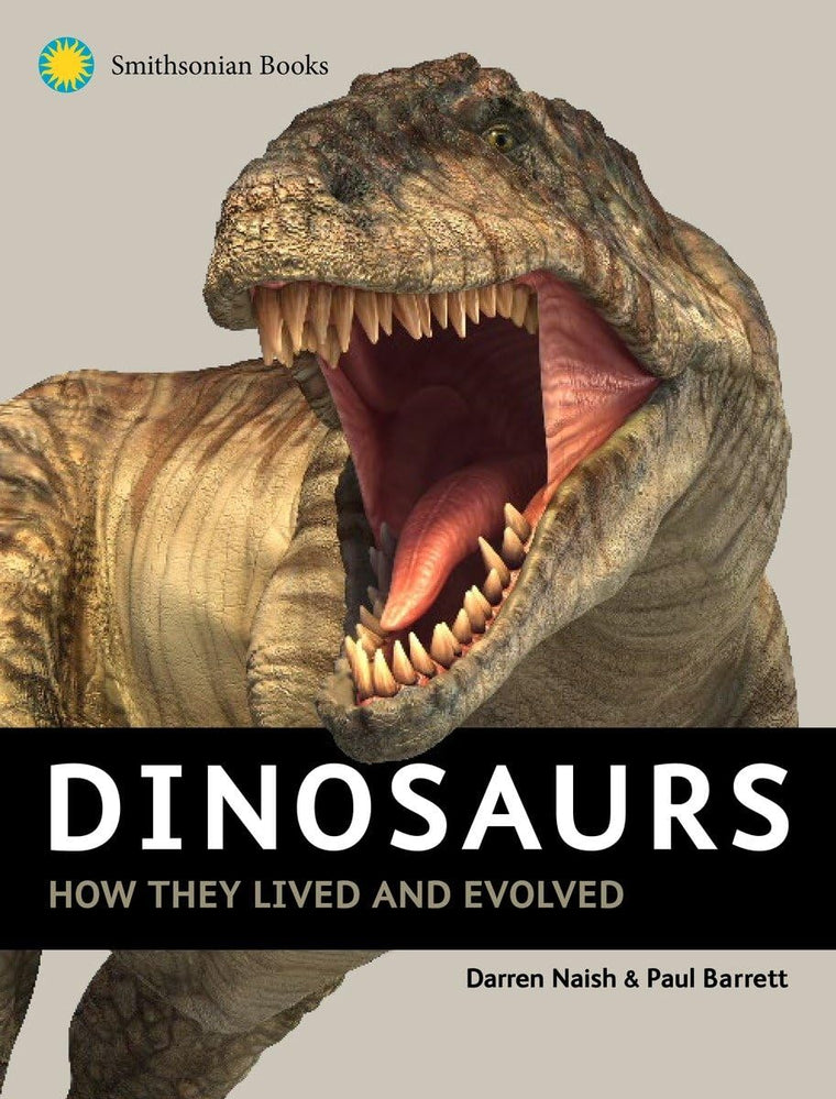 Dinosaurs: How They Lived and Evolved by Darren Naish