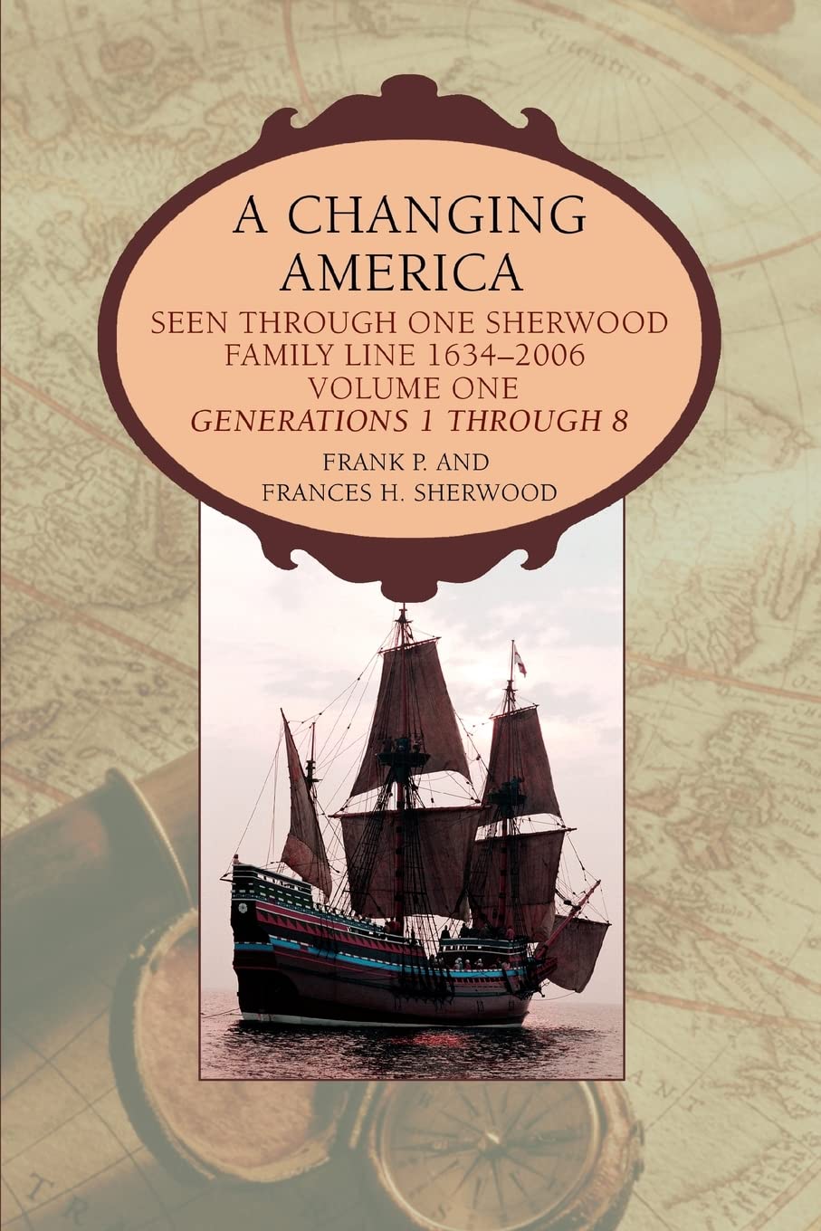 A CHANGING AMERICA: SEEN THROUGH ONE SHERWOOD FAMILY LINE 1634-2006