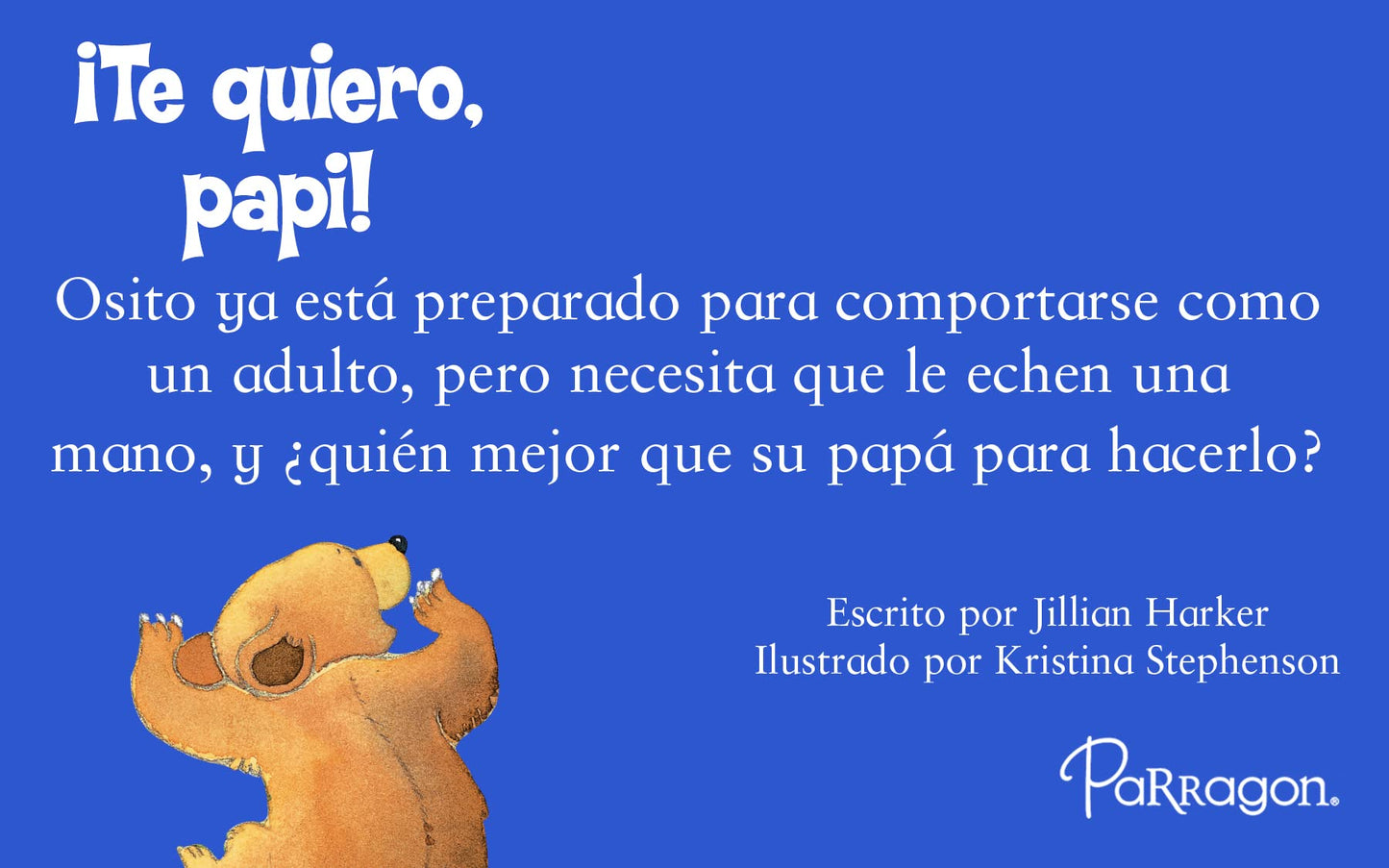 Te quiero, papi! / I Love You, Daddy: A Tale of Encouragement and Parental Love between a Father and his Child, Picture Book (Spanish Edition)