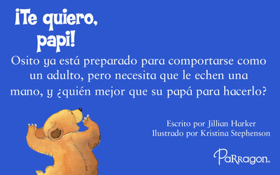 Te quiero, papi! / I Love You, Daddy: A Tale of Encouragement and Parental Love between a Father and his Child, Picture Book (Spanish Edition)