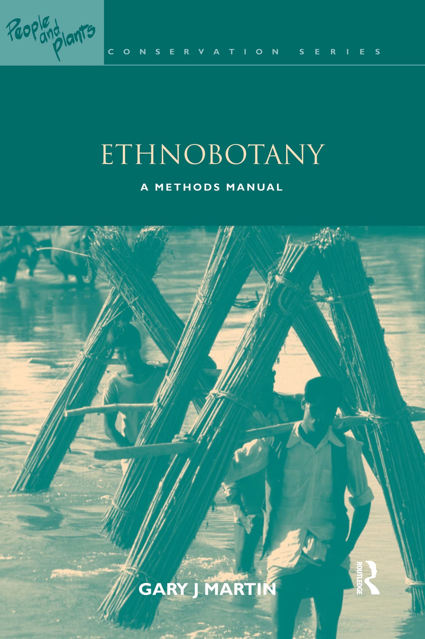 Ethnobotany: A Methods Manual (People and Plants Conservation) (People and Plants International Conservation)