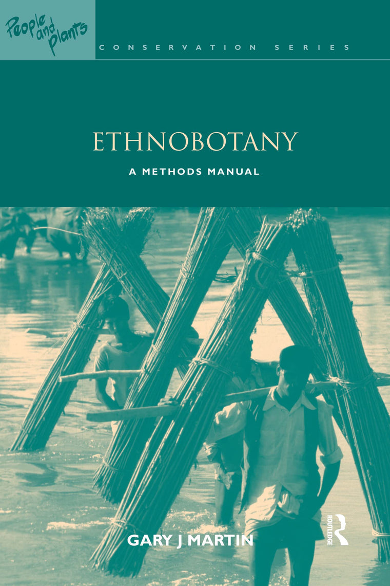 Ethnobotany: A Methods Manual (People and Plants Conservation) (People and Plants International Conservation)