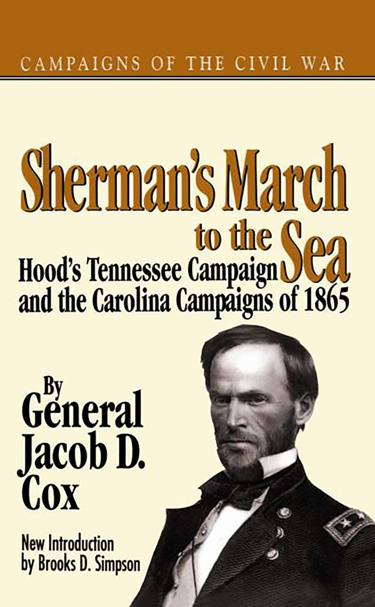 Sherman's March To The Sea: Hoods Tennessee Campaign and the Carolina Campaigns of 1865 (Campaigns of the Civil War)