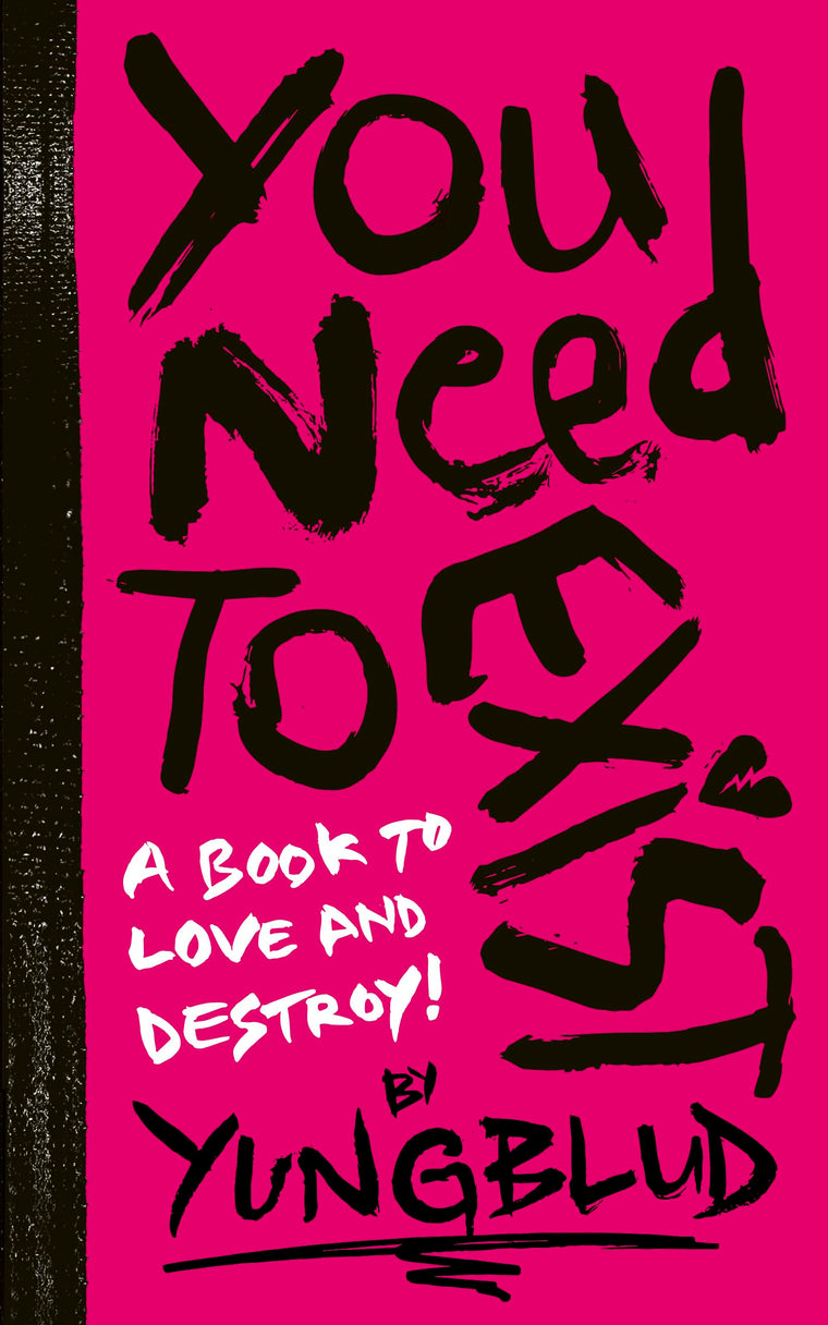 YUNGBLUDs You Need to Exist: a book to love and destroy!