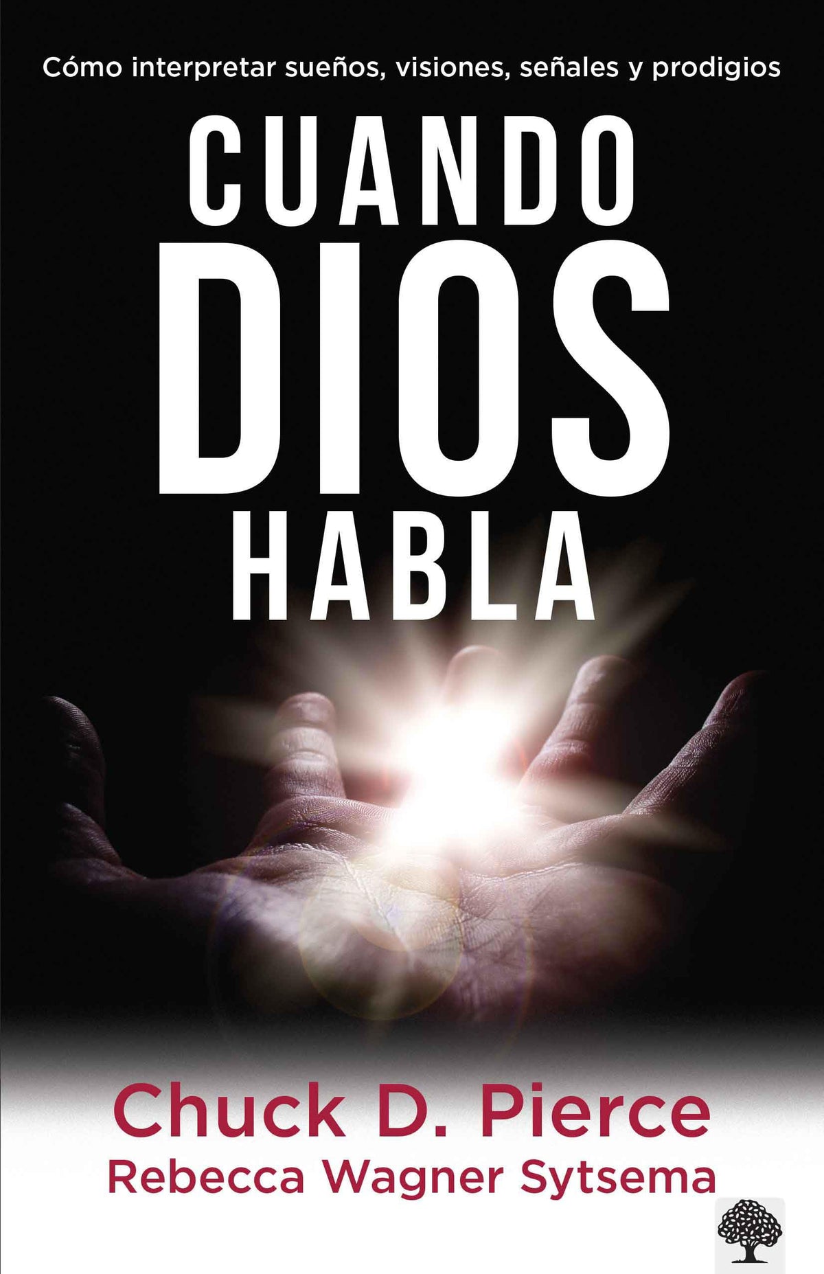 Cuando Dios habla: Cómo interpretar sueos, visiones, seales y prodigios / When God Speaks (Spanish Edition)