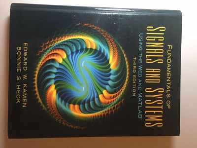 Fundamentals of Signals and Systems Using the Web and MATLAB