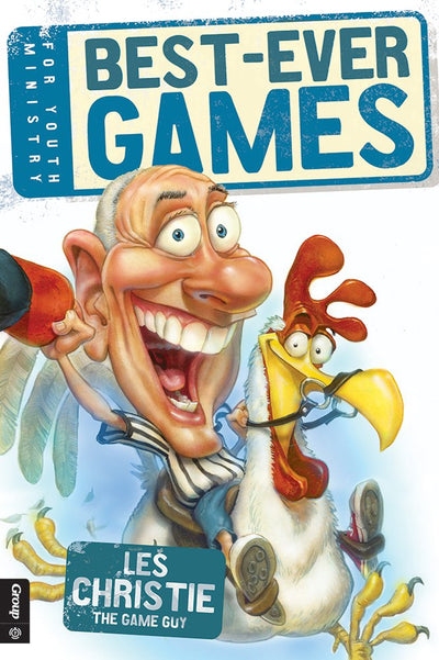 Best-Ever Games for Youth Ministry: A Collection of Easy, FUN Games for Teenagers!