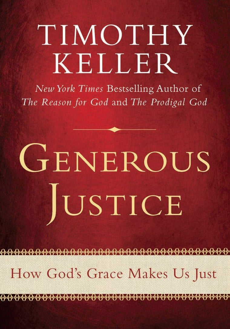 Generous Justice: How God's Grace Makes Us Just