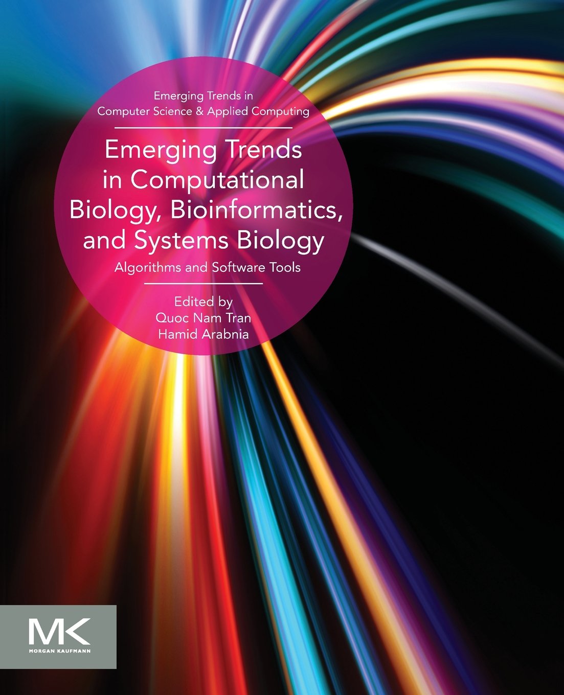Emerging Trends in Computational Biology, Bioinformatics, and Systems Biology: Algorithms and Software Tools (Emerging Trends in Computer Science and Applied Computing)