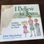 I Believe in Jesus: Leading Your Child to Christ by MacArthu