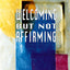 Welcoming but Not Affirming: An Evangelical Response to Homosexuality