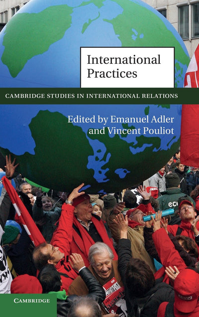 International Practices (Cambridge Studies in International Relations, Series Number 119)