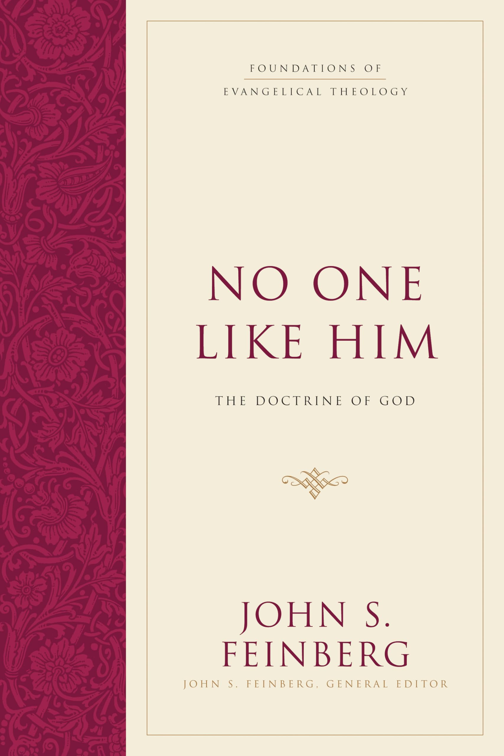 No One Like Him: The Doctrine of God (Hardcover) (Foundations of Evangelical Theology)