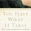 You Have What It Takes: What Every Father Needs to Know - The Perfect Fathers Day Gift for Christian Dads