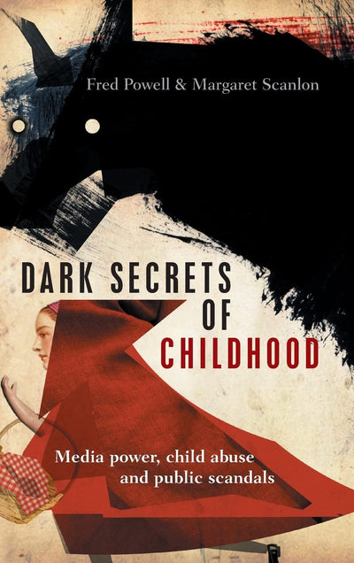 Dark Secrets of Childhood: Media Power, Child Abuse and Public Scandals