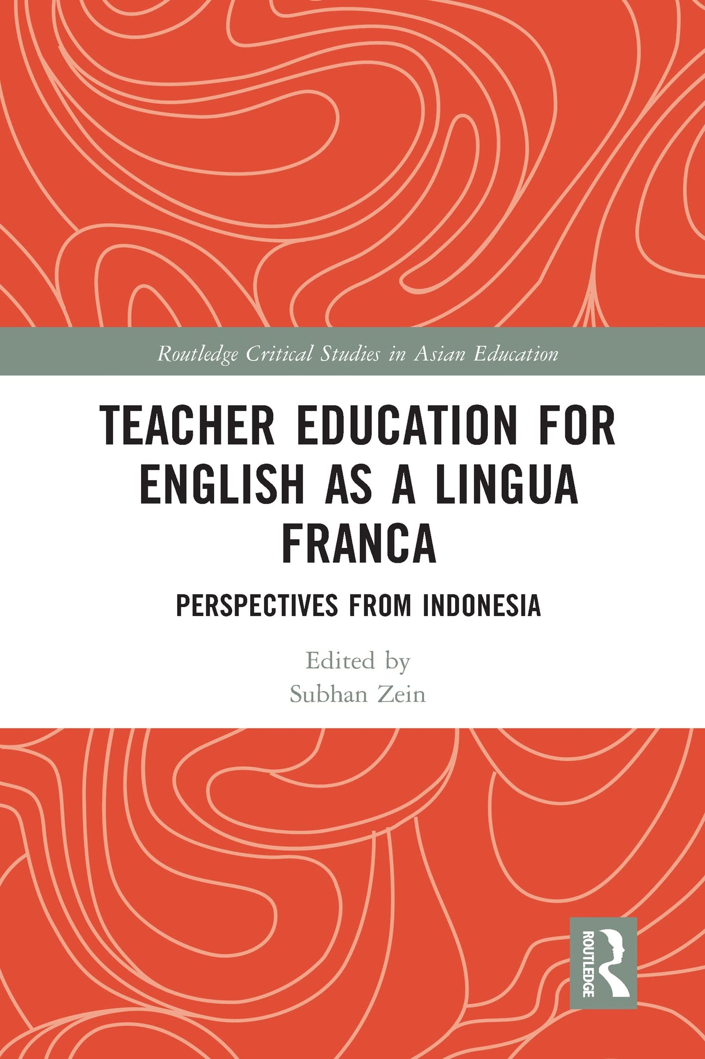 Teacher Education for English as a Lingua Franca (Routledge Critical Studies in Asian Education)